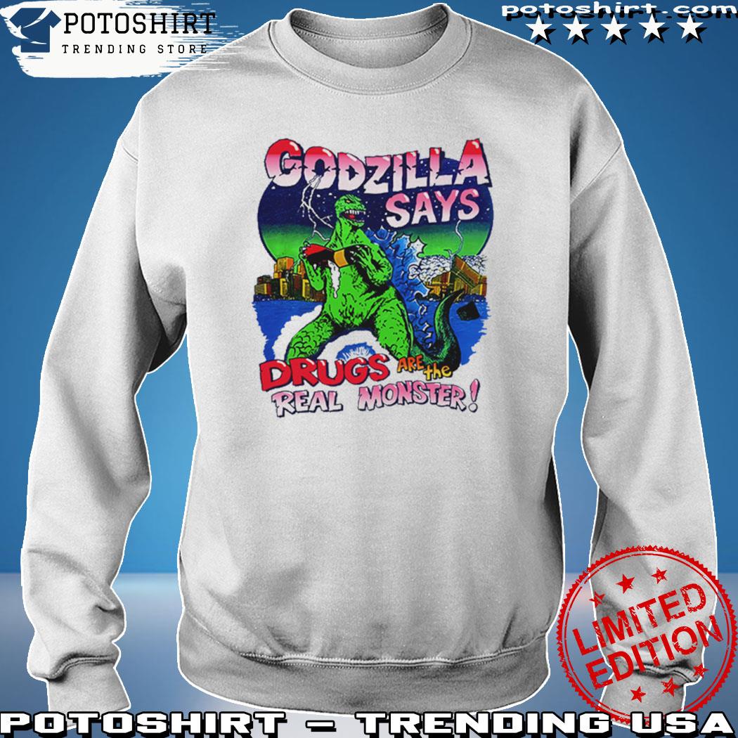 godzilla says drugs are the real monster t shirt