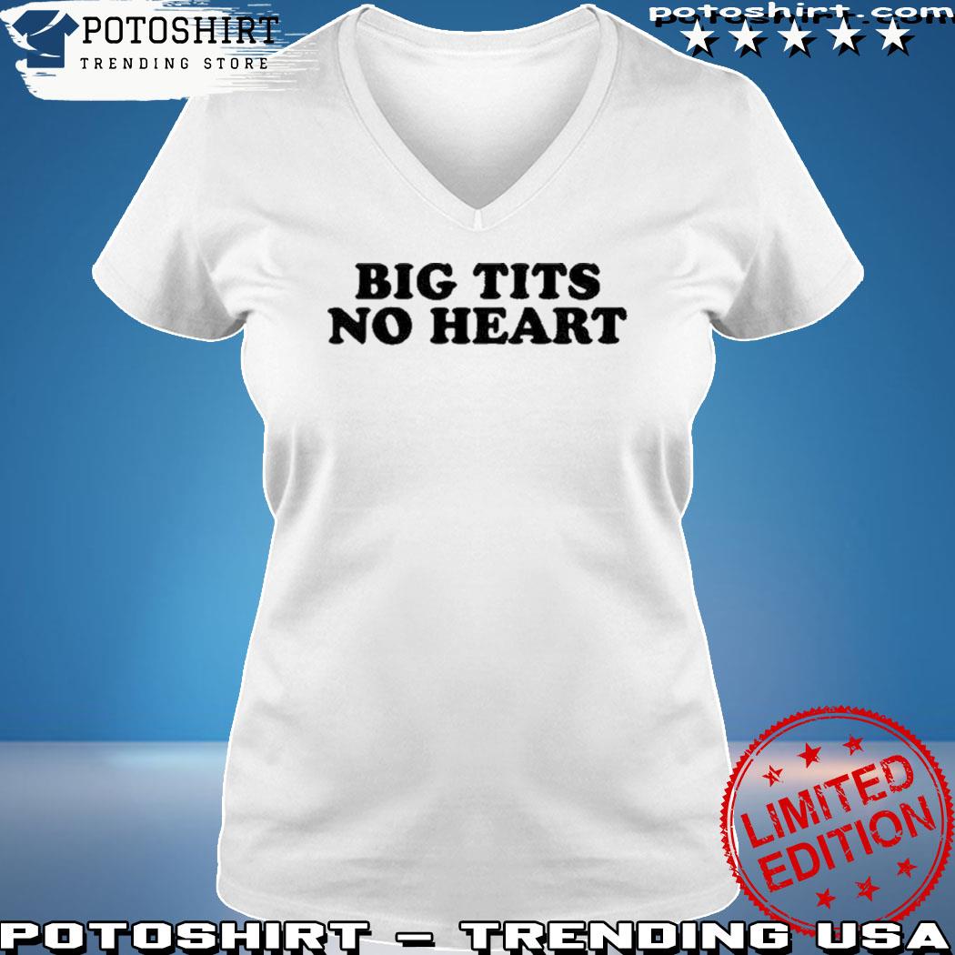 Product hoes for clothes big tits no heart shirt, hoodie, sweater, long  sleeve and tank top