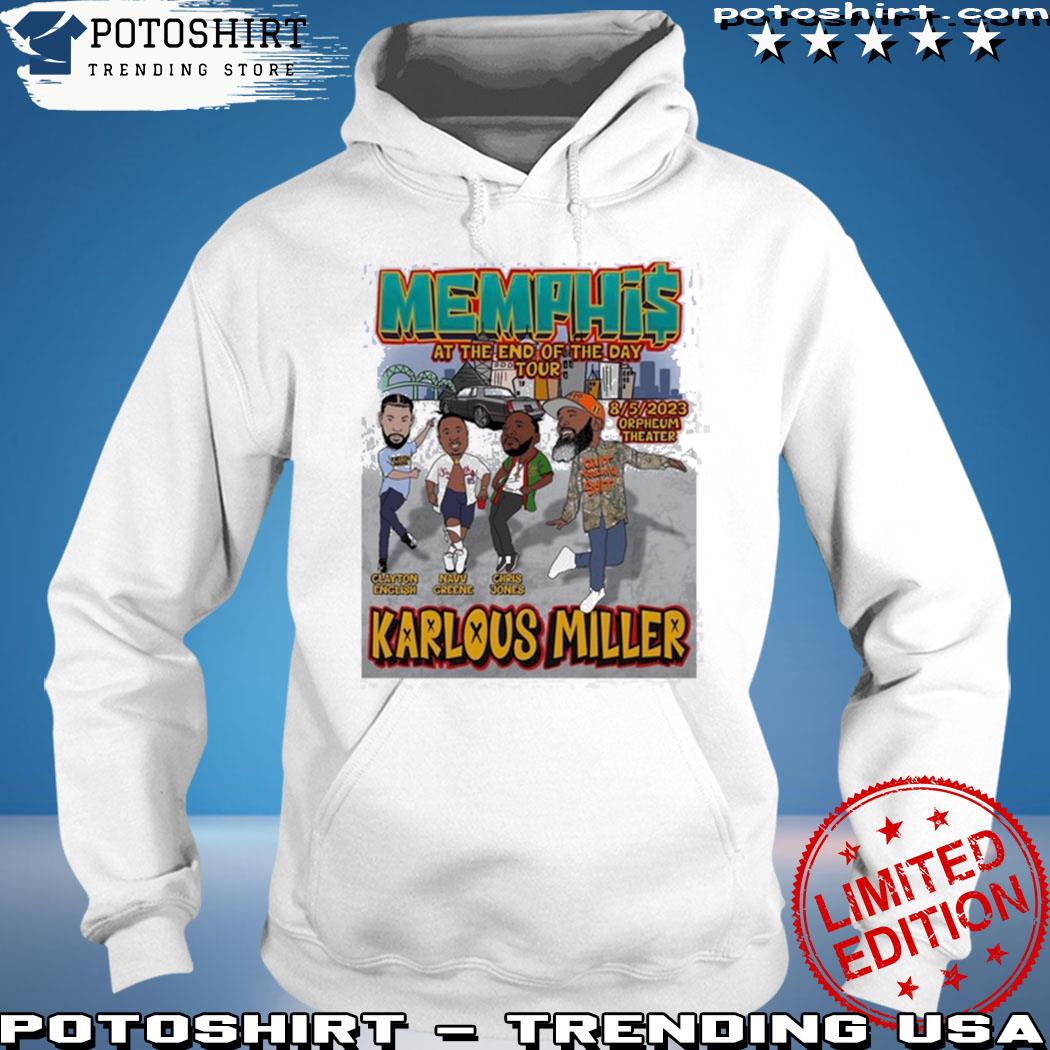 Product memphis at the end of the day tour karlous miller s hoodie