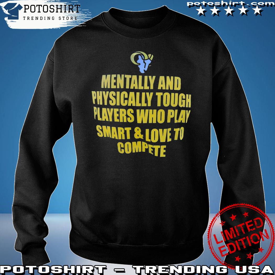 Official mentally And Physically Tough Players Los Angeles Rams T-Shirt,  hoodie, sweater, long sleeve and tank top