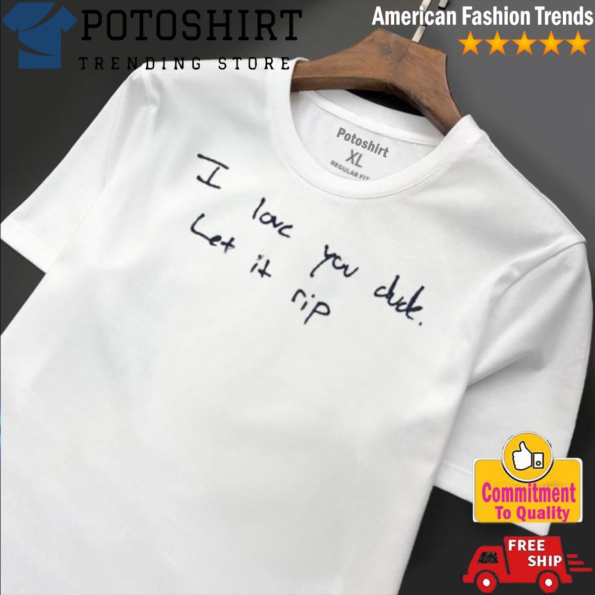 Product official obvious shirt I love you dude let it rip shirt