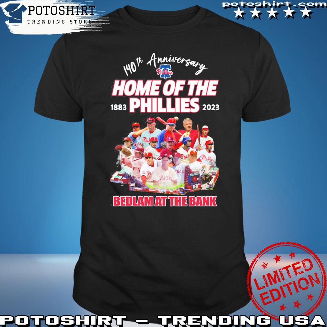 140th Anniversary Home Of The Phillies Bedlam At The Bank Shirt