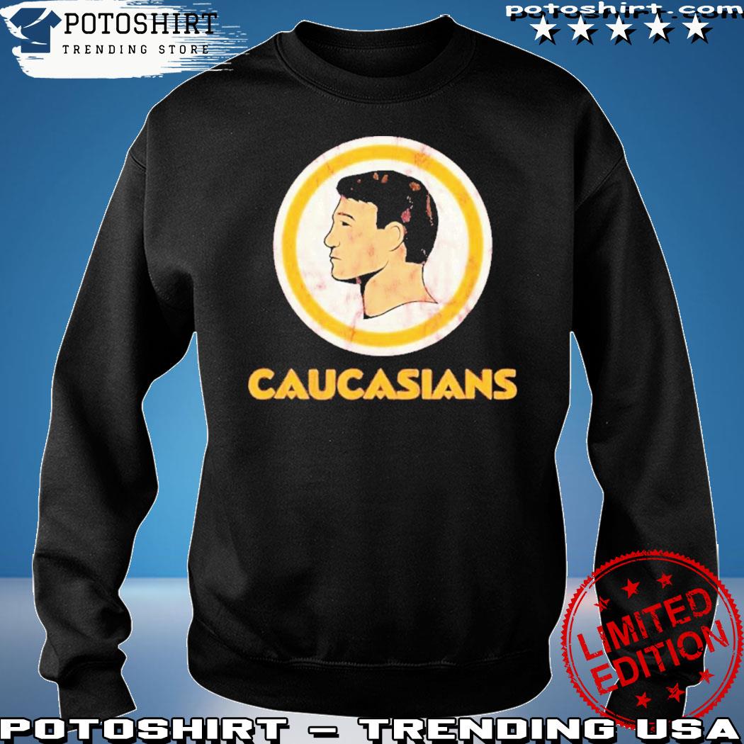 Caucasians Washington Redskins shirt, hoodie, sweater and v-neck t