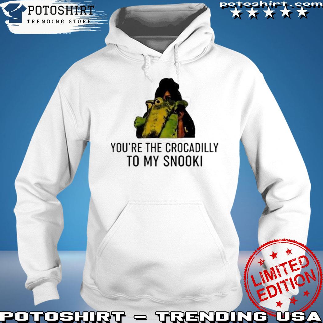 Product you're the crocadilly to my snookI s hoodie