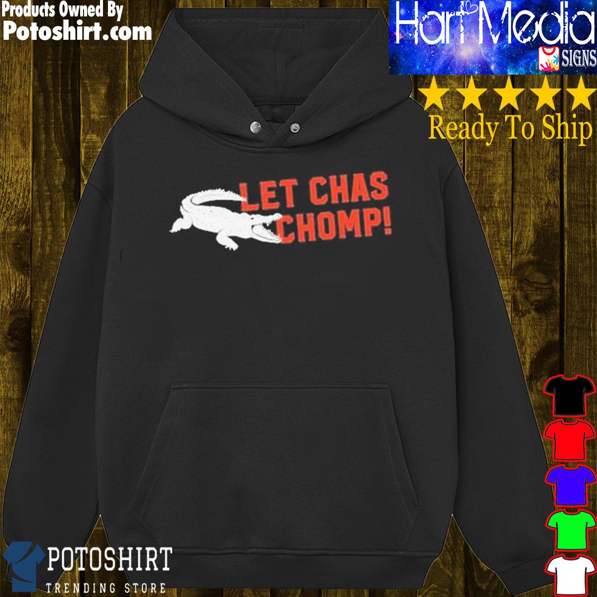 Official let Chas Chomp T-Shirt, hoodie, sweater, long sleeve and tank top