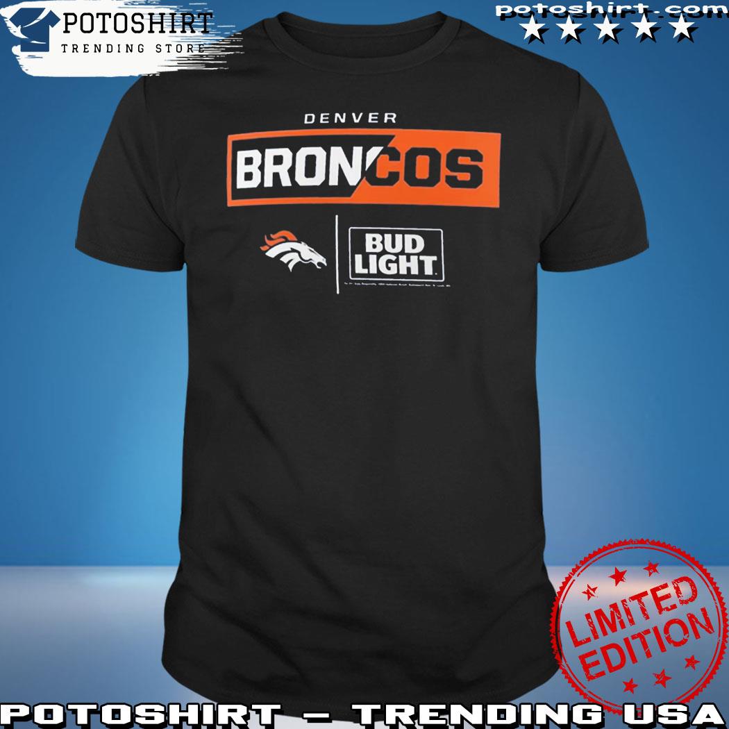Official denver Broncos Fanatics Branded Nfl X Bud Light T-Shirt, hoodie,  sweater, long sleeve and tank top
