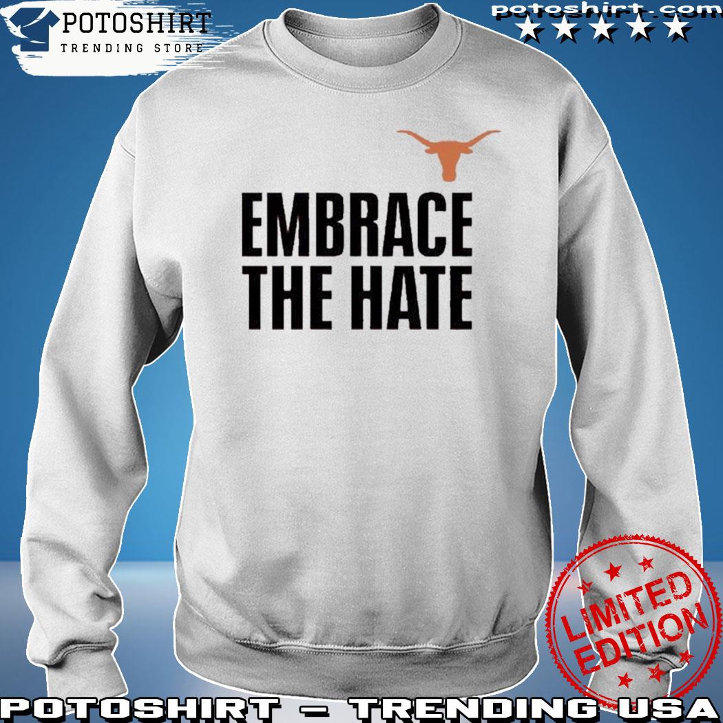 Houston Astros embrace the hate shirt, hoodie, sweater and v-neck t-shirt