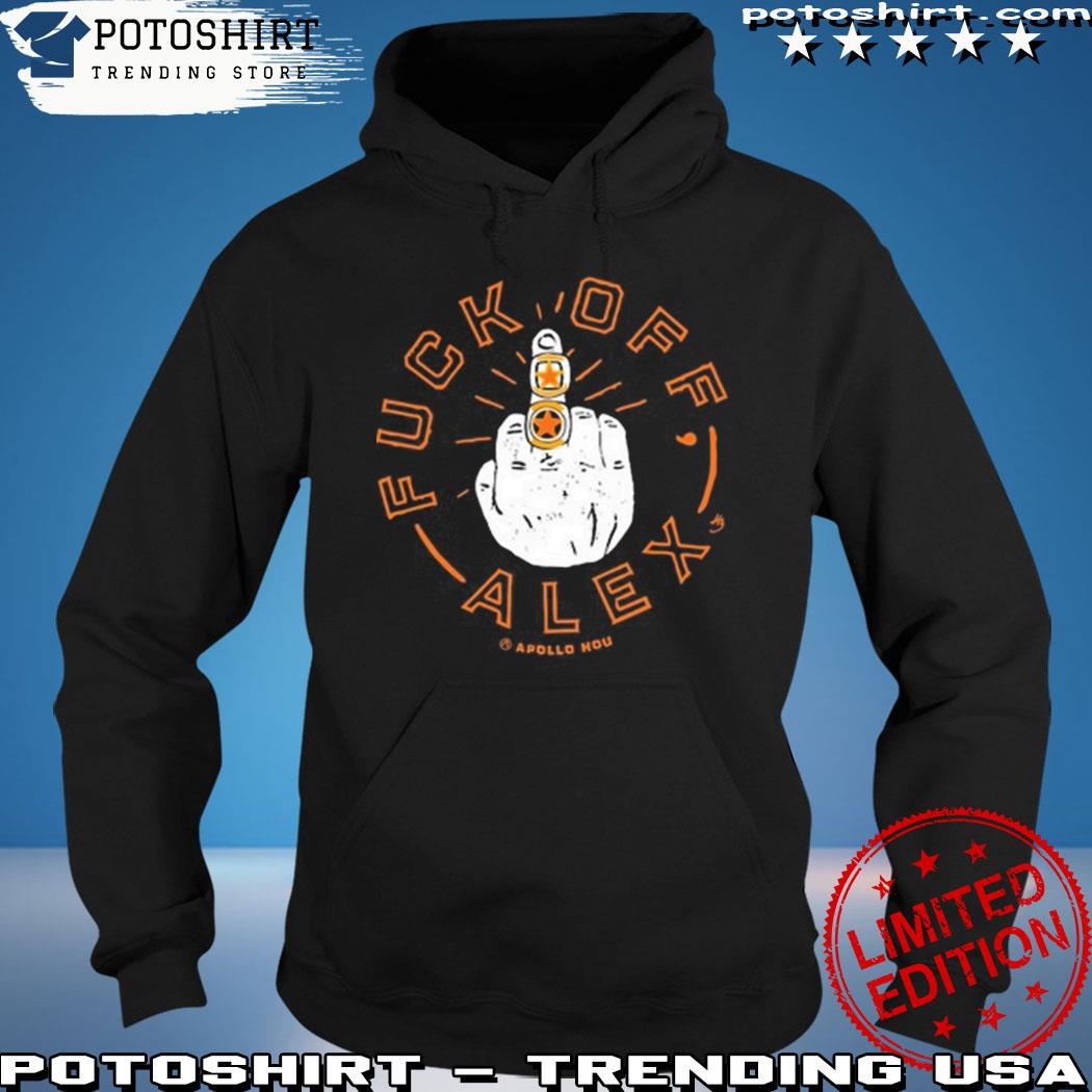 Official fuck off alex T-s hoodie