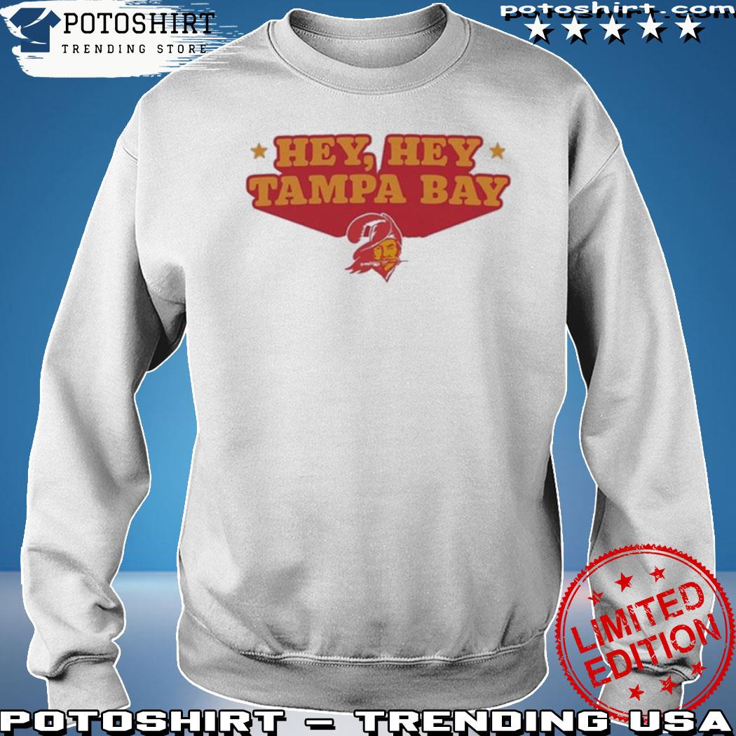 Official hey Hey Tampa Bay Shirt, hoodie, sweater, long sleeve and tank top