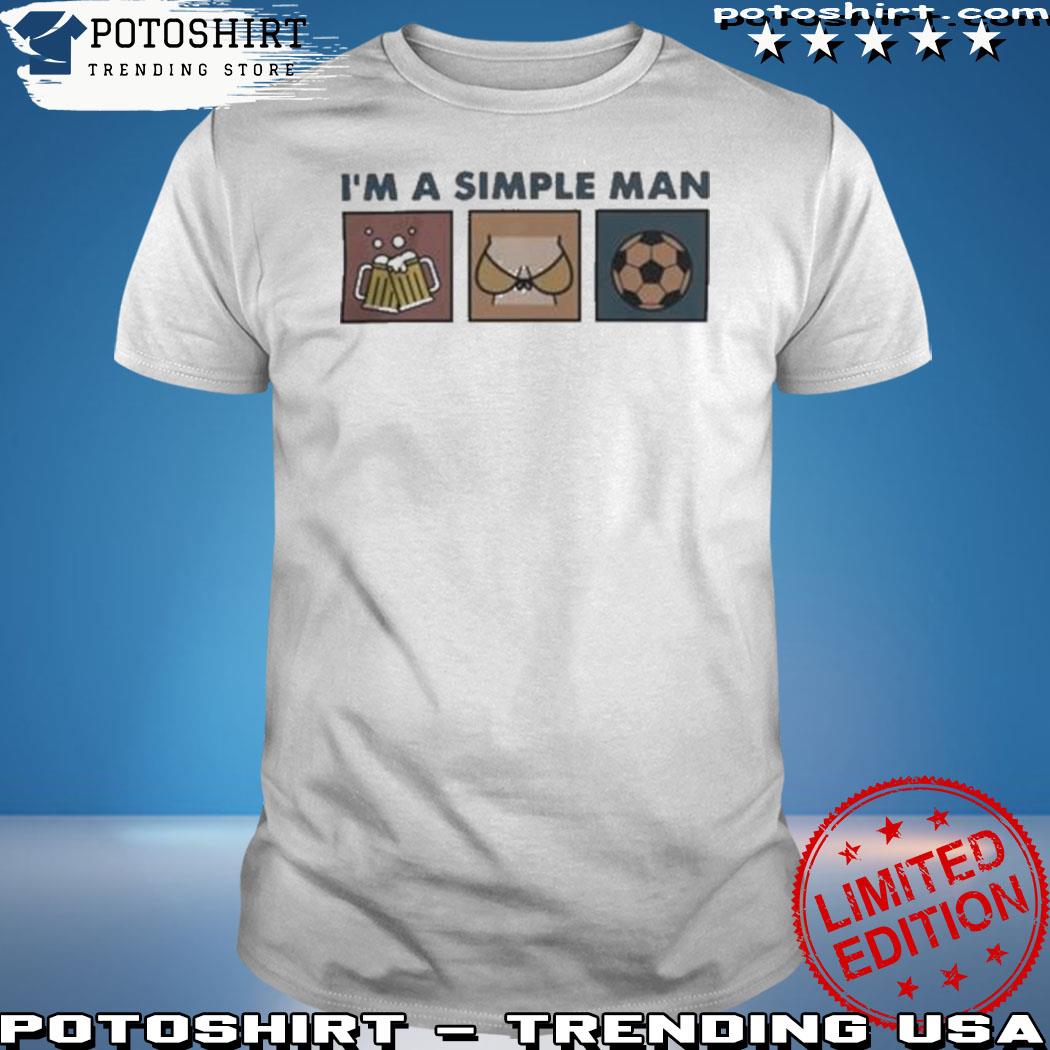 I'm A Simple Man I Like Boobs Beer And Chicago White Sox T Shirts, Hoodies,  Sweatshirts & Merch