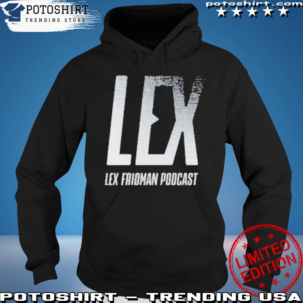 Official lex fridman podcas T-s hoodie