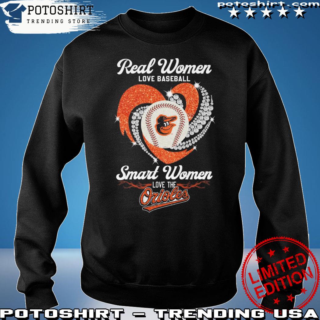 Official real Women Love Baseball Smart Women Love The Orioles T-Shirt,  hoodie, sweater, long sleeve and tank top