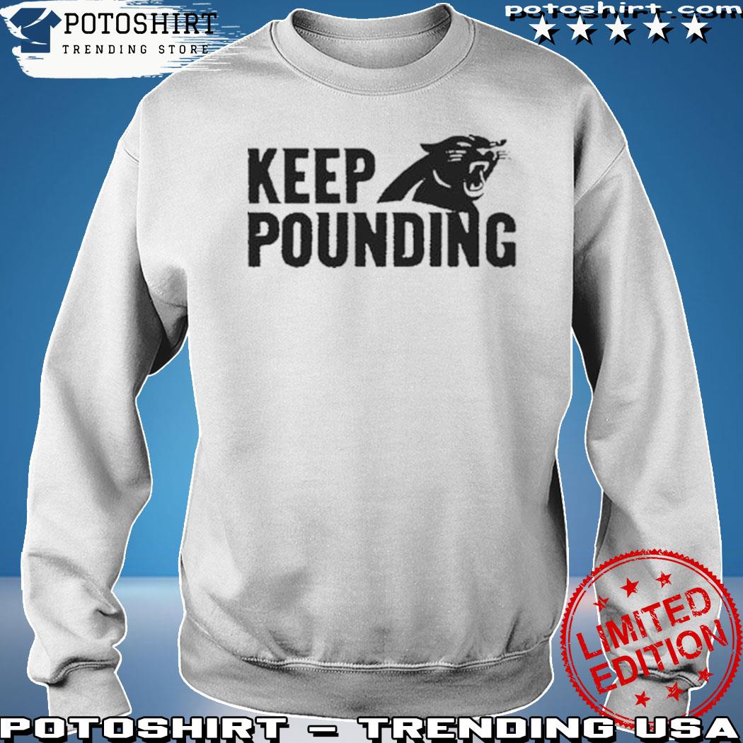 Product carolina panthers keep pounding shirt, hoodie, sweater