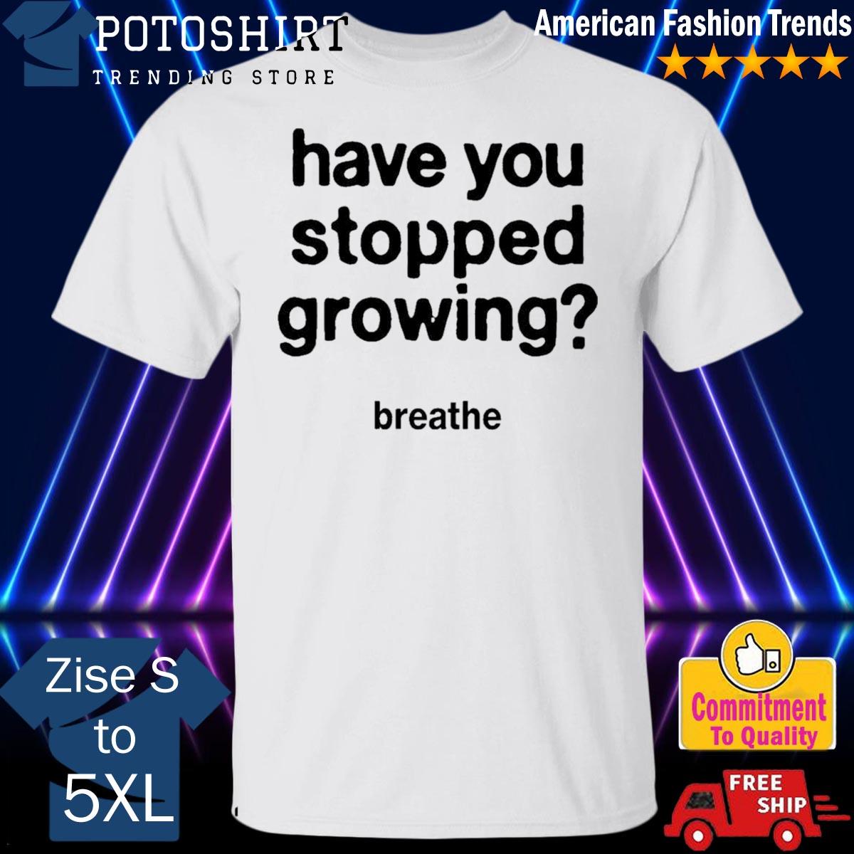 Darren Waller Have You Stopped Growing Breathe Shirt - Zerelam