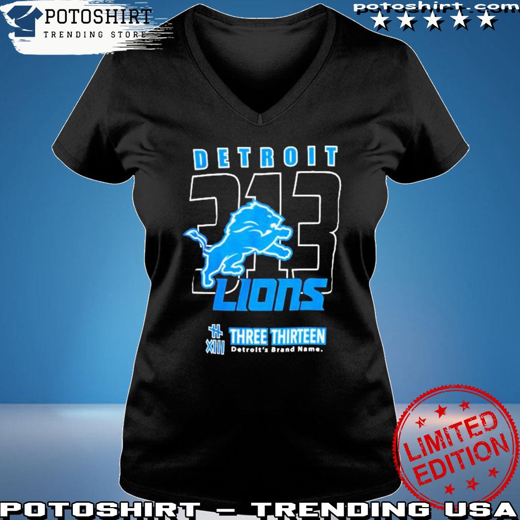 Product detroit Lions Three Thirteen 313 shirt, hoodie, sweater