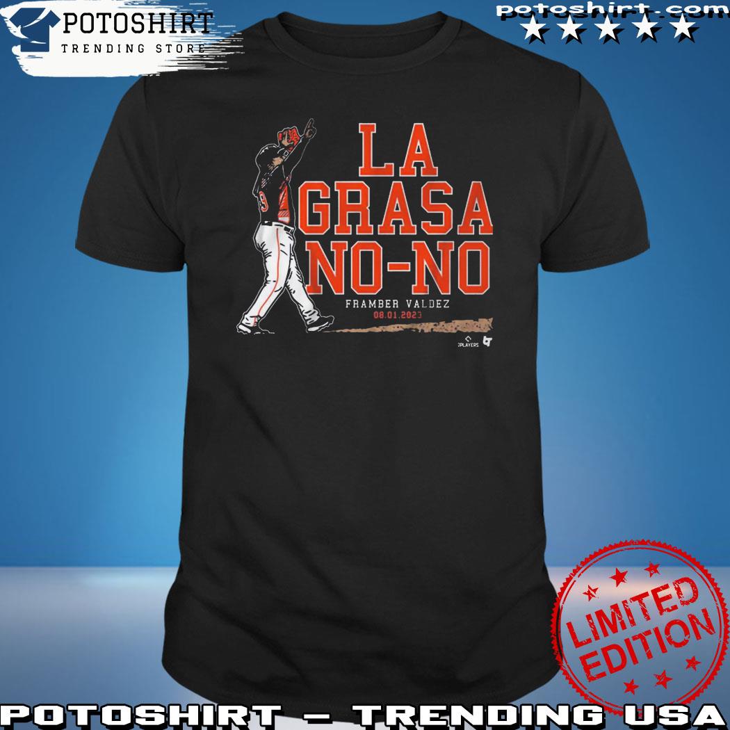 Framber Valdez La Grasa No-no shirt, hoodie, sweater and long sleeve