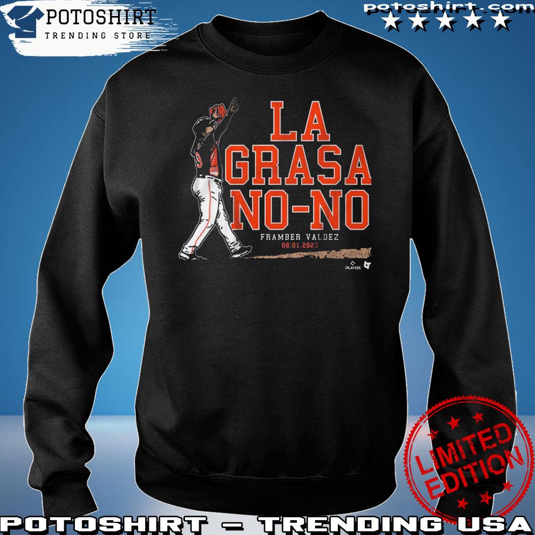 Framber Valdez La Grasa No-No Shirt, hoodie, sweater, long sleeve and tank  top