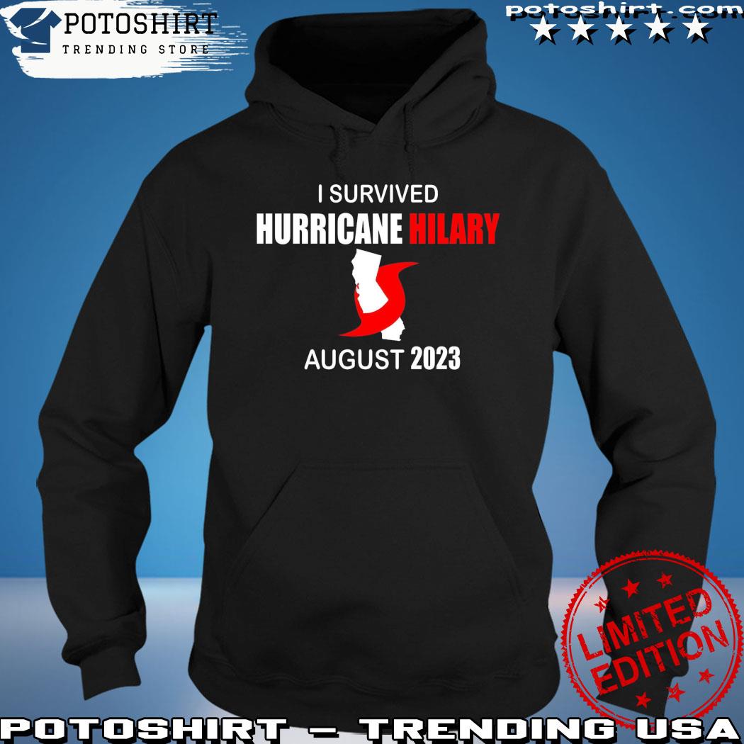 Product i Survived Hurricane Hilary August 2023 Shirt hoodie