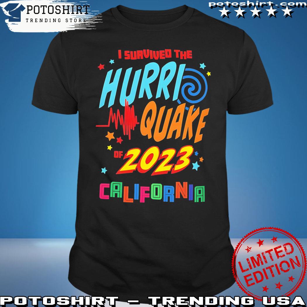 Product i Survived The HurriQuake 2023 California Shirt