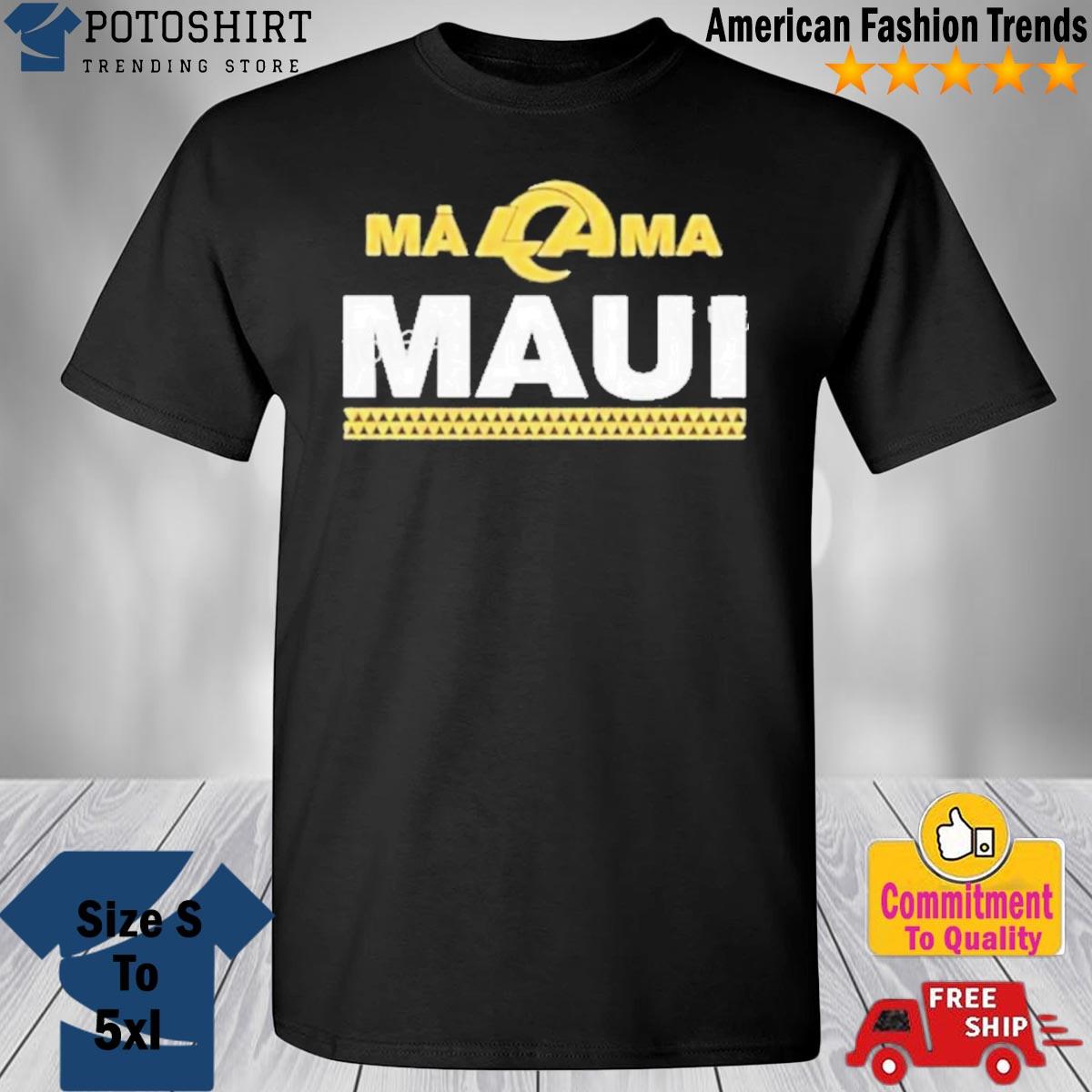 Official los Angeles Rams Store Los Angeles Rams X Mãlama Maui Relief  Shirt, hoodie, sweater, long sleeve and tank top