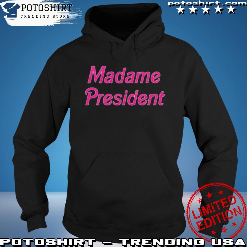 Product madame president s hoodie