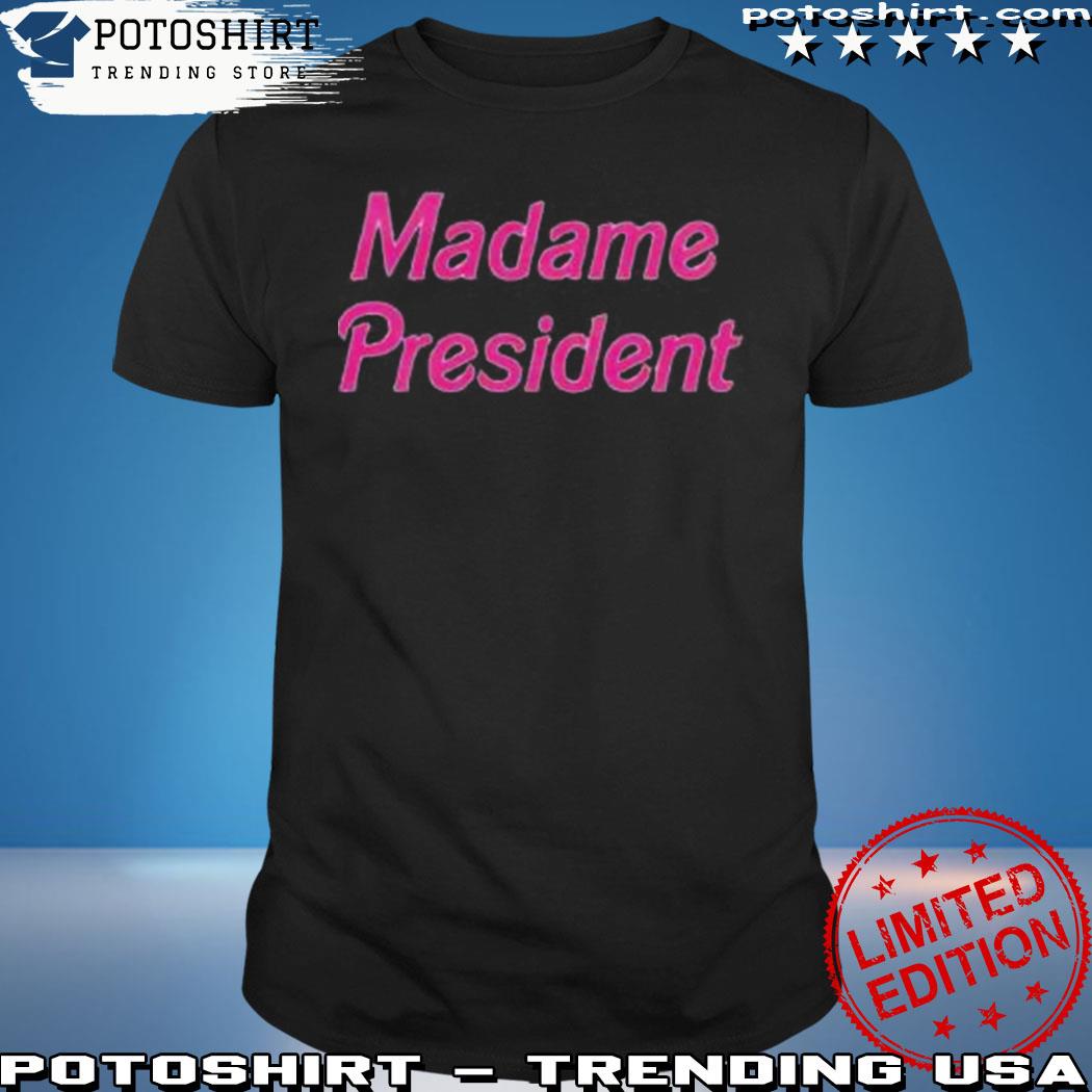 Product madame president shirt