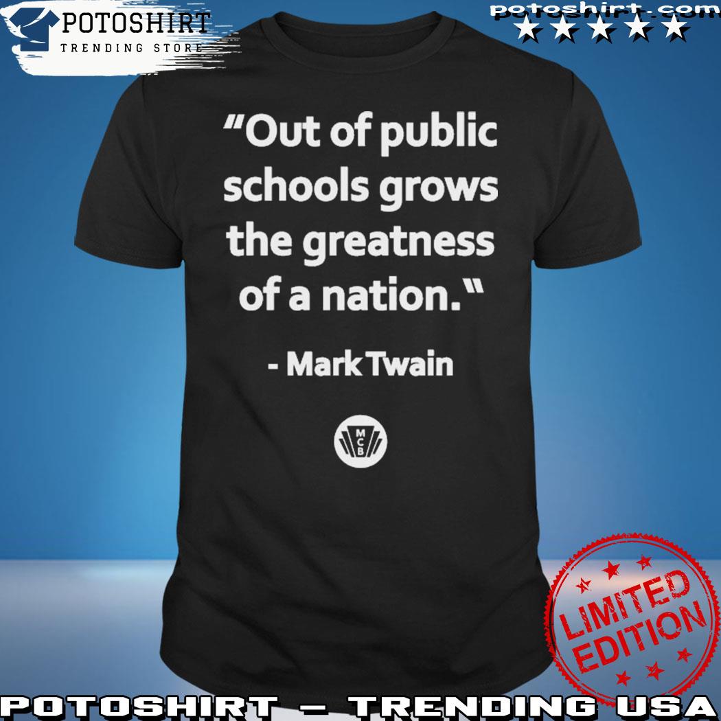 Product magic city books out of the public schools grows the greatness of a nation mark twaI shirt