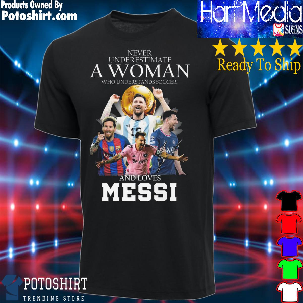 Official never Underestimate A Woman Who Understands Football And Love Messi  Shirt, hoodie, sweater, long sleeve and tank top