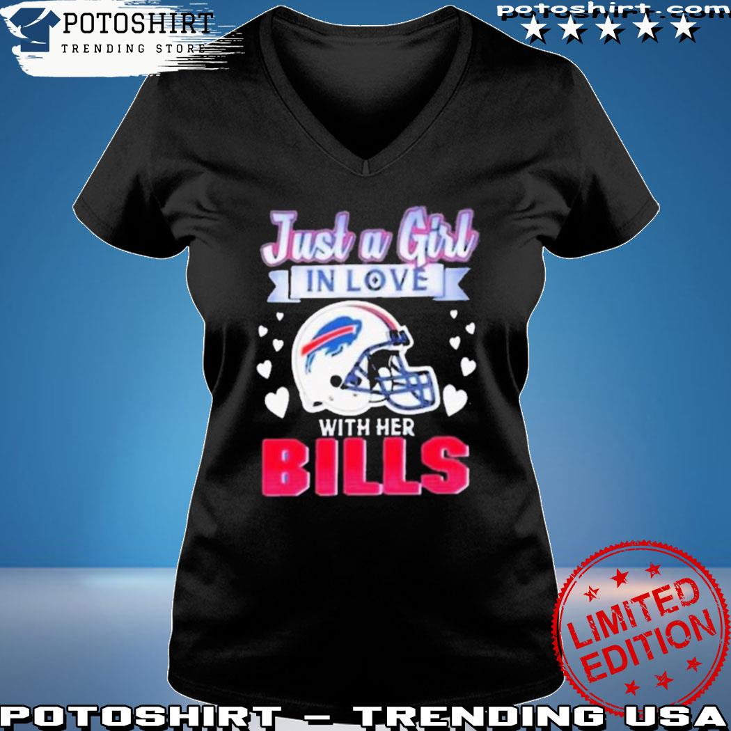 Just a girl in love with her Buffalo Bills shirt, hoodie, sweater