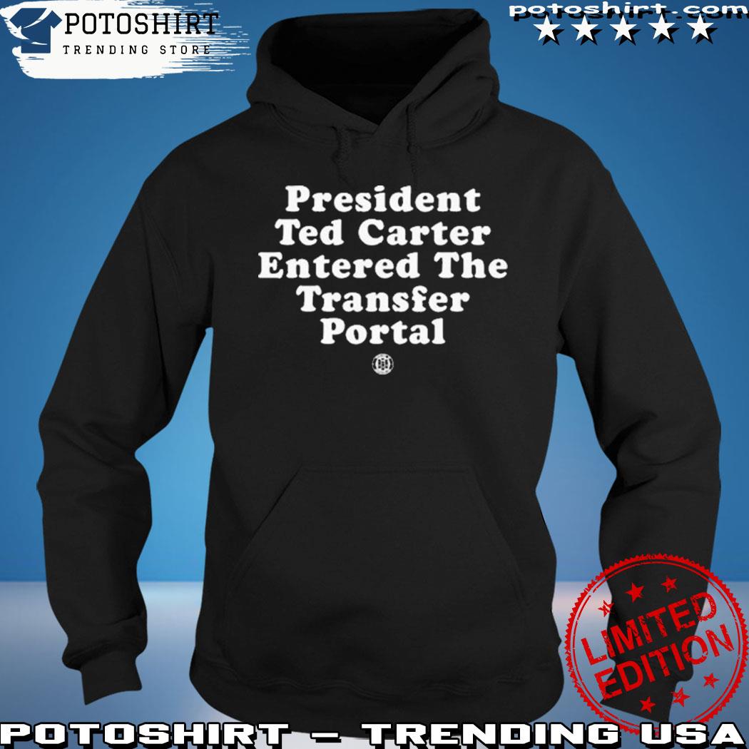 Product triple b president ted carter entered the transfer portal s hoodie