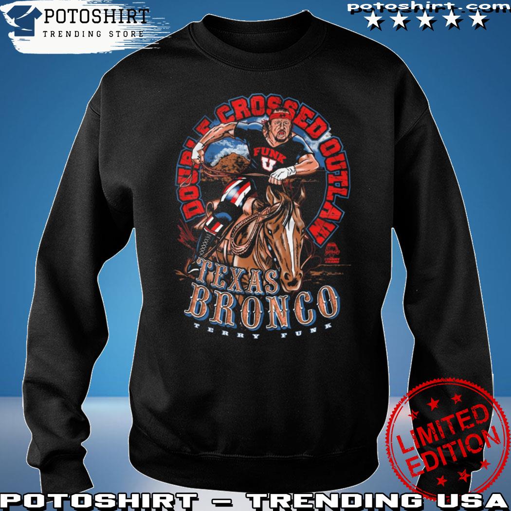 Terry Funk Texas Bronco shirt, hoodie, sweater and long sleeve