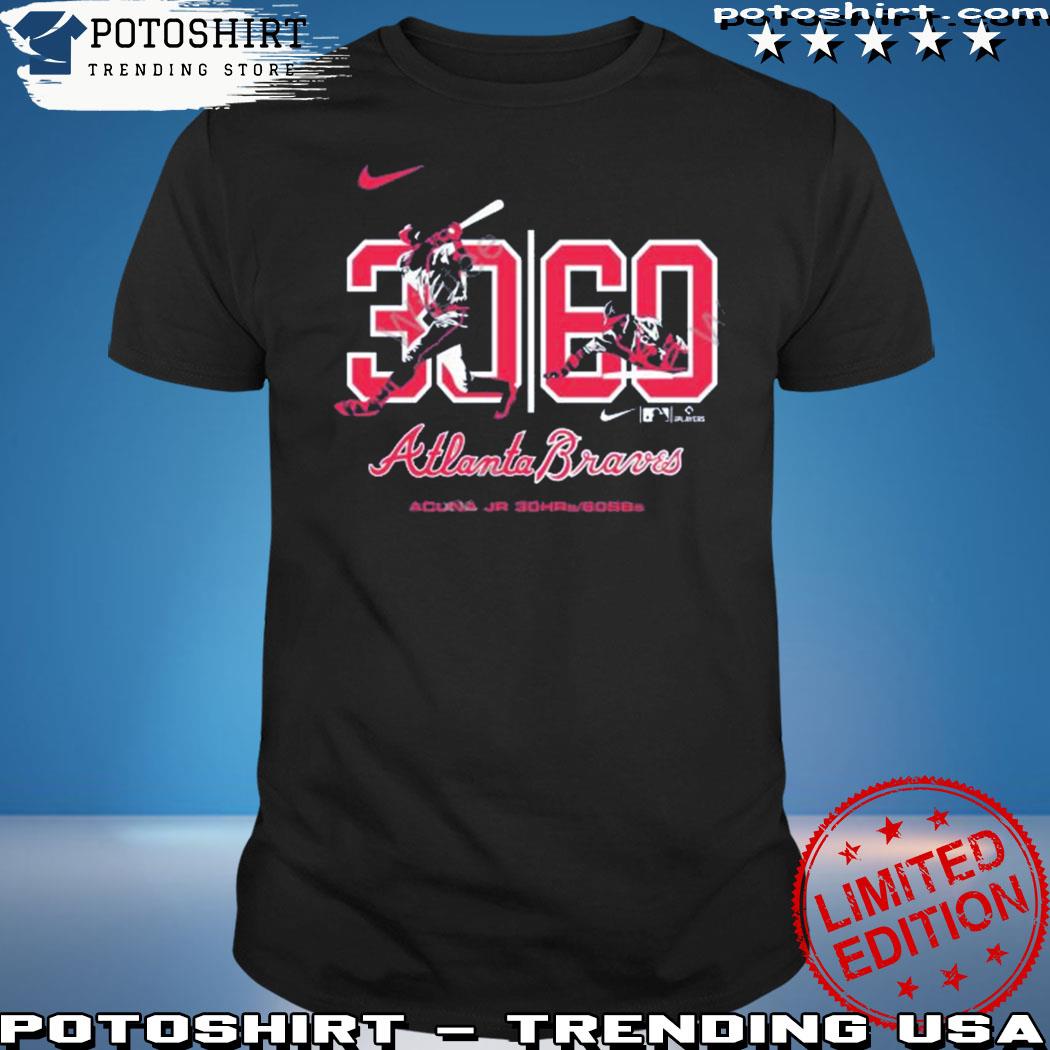 Acuña Jr 30-60 Atlanta Braves Tee Shirt, hoodie, sweater, long sleeve and  tank top