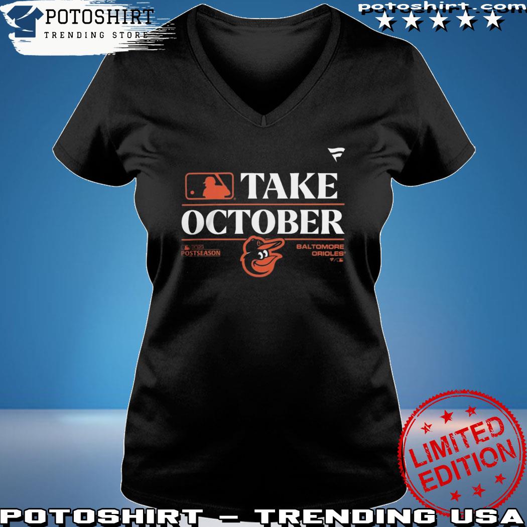 Orioles Take October Shirt Sweatshirt Hoodie Mens Womens Kids