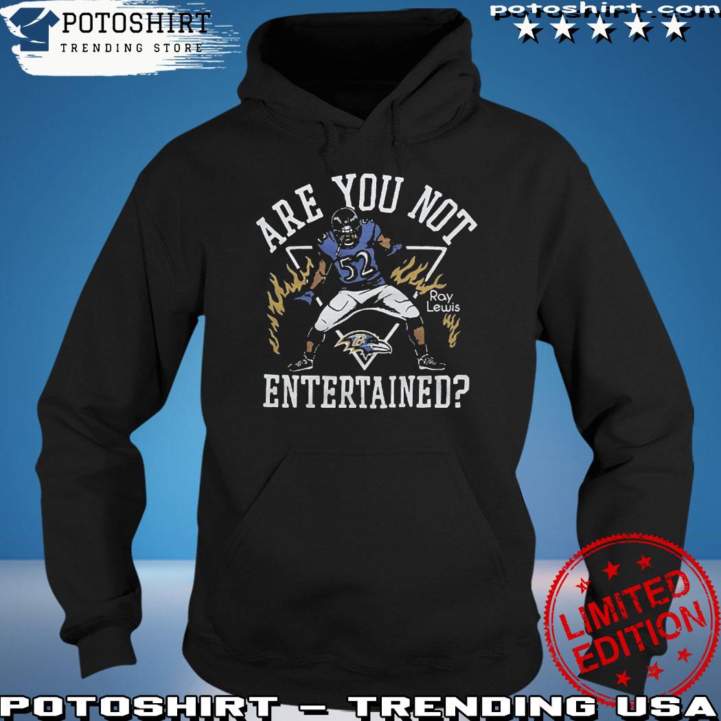 Official Baltimore Ravens Ray Lewis Are You Not Entertained Shirt, hoodie,  sweater and long sleeve