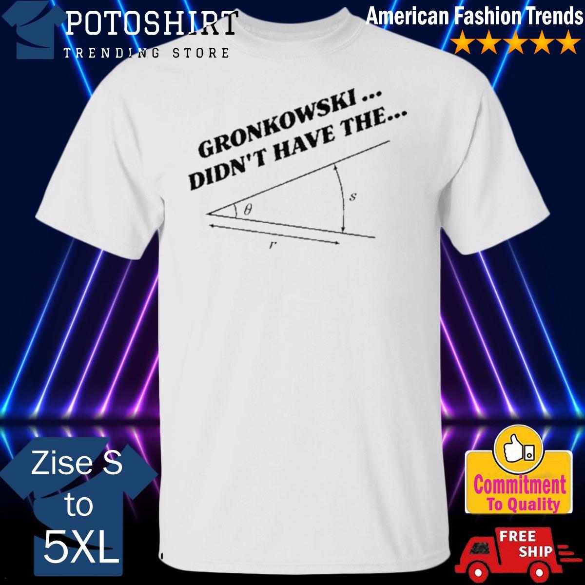 Gronkowski Didn't Have The T-shirt