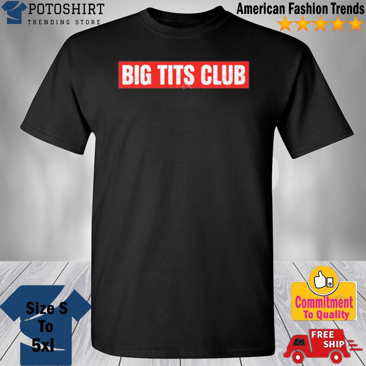 Big Tits Club shirt, hoodie, sweater, long sleeve and tank top