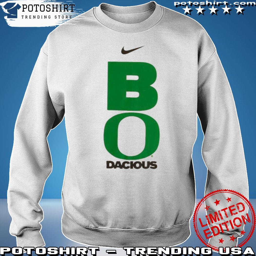 Bo Dacious Shirt Sweatshirt Hoodie Mens Womens Kids Oregon Ducks Football  Shirts Bodacious Oregon Shirt Nike Bo Nix Shirt Bo Nix Nfl Tshirt, hoodie,  sweater, long sleeve and tank top