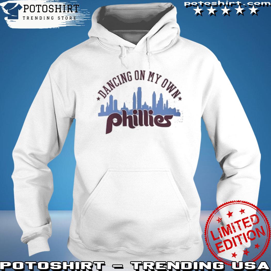 Dancing On My Own Phillies shirt, hoodie, sweater, long sleeve and tank top