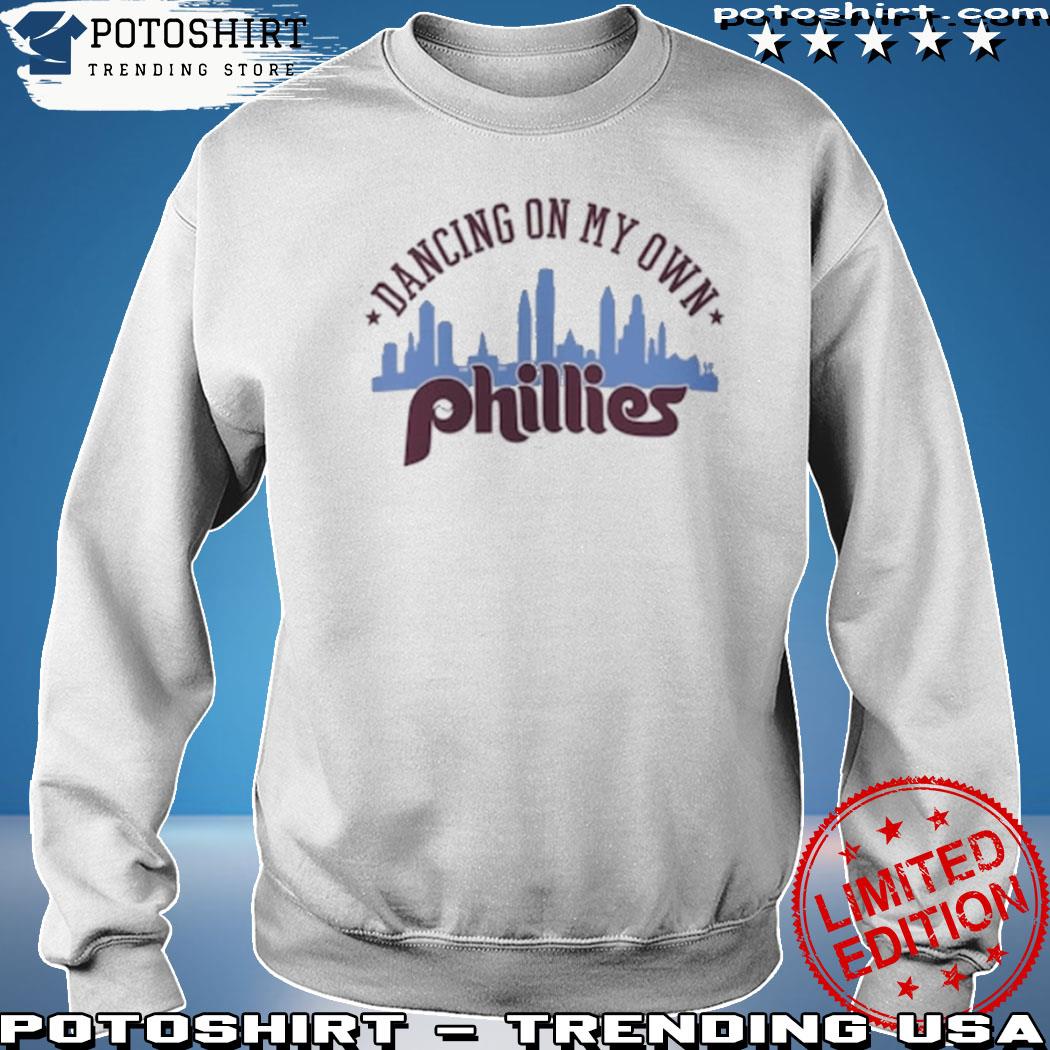I Keep Dancing On My Own Phillies shirt, hoodie, sweater, long