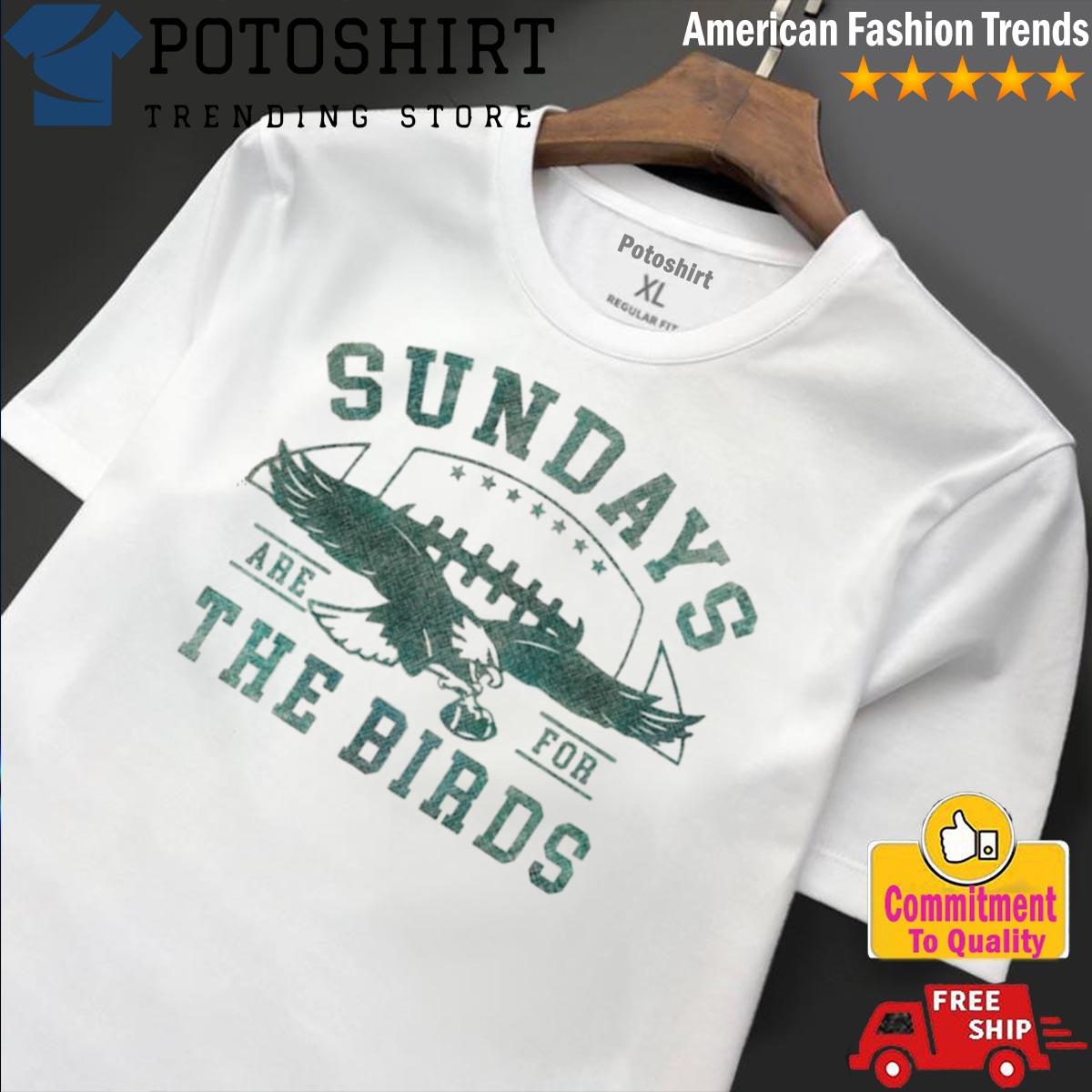 Philadelphia Eagles Sweatshirt Sundays Are For The Birds Bird Gang Eagles  Go Birds Philadelphia Eagles Go Birds Eagles Shirt Philadelphia Eagles T  Shirt Near Me Unique - Revetee