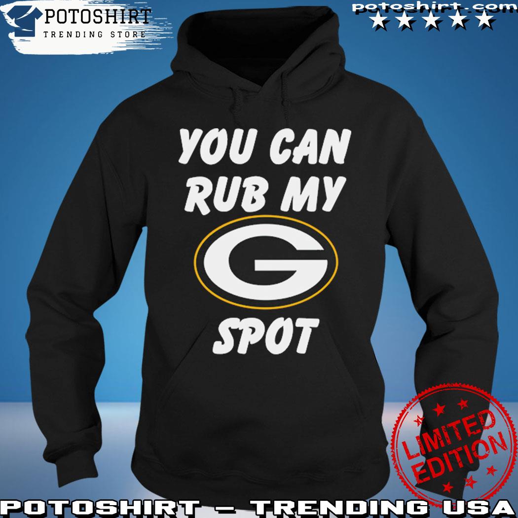 You Can Rub My Green Bay Packers Spot T-Shirt - ShirtsOwl Office