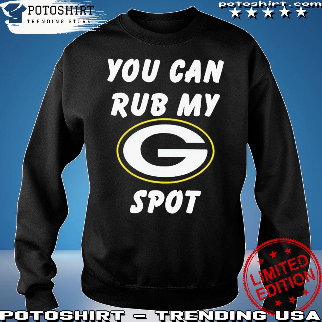 You Can Rub My Spot Shirt, Green Bay Packers - Gift Packers - Your