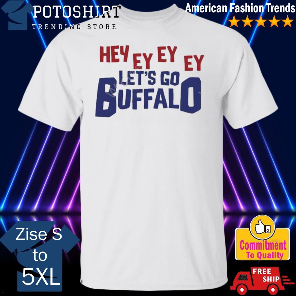 Official hey ey ey ey let's go Buffalo Bills shirt, hoodie