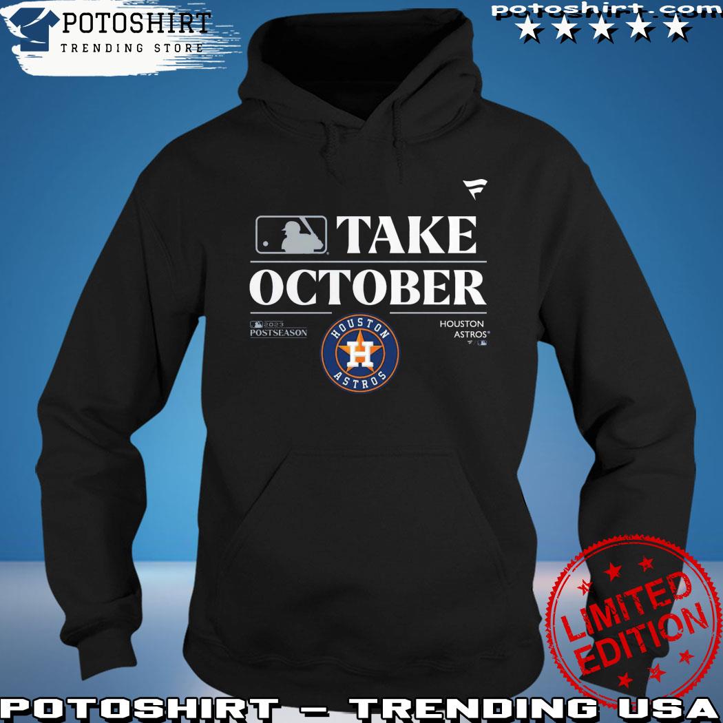 Houston Astros Take October 2023 Postseason Locker Room T-Shirts, hoodie,  sweater, long sleeve and tank top
