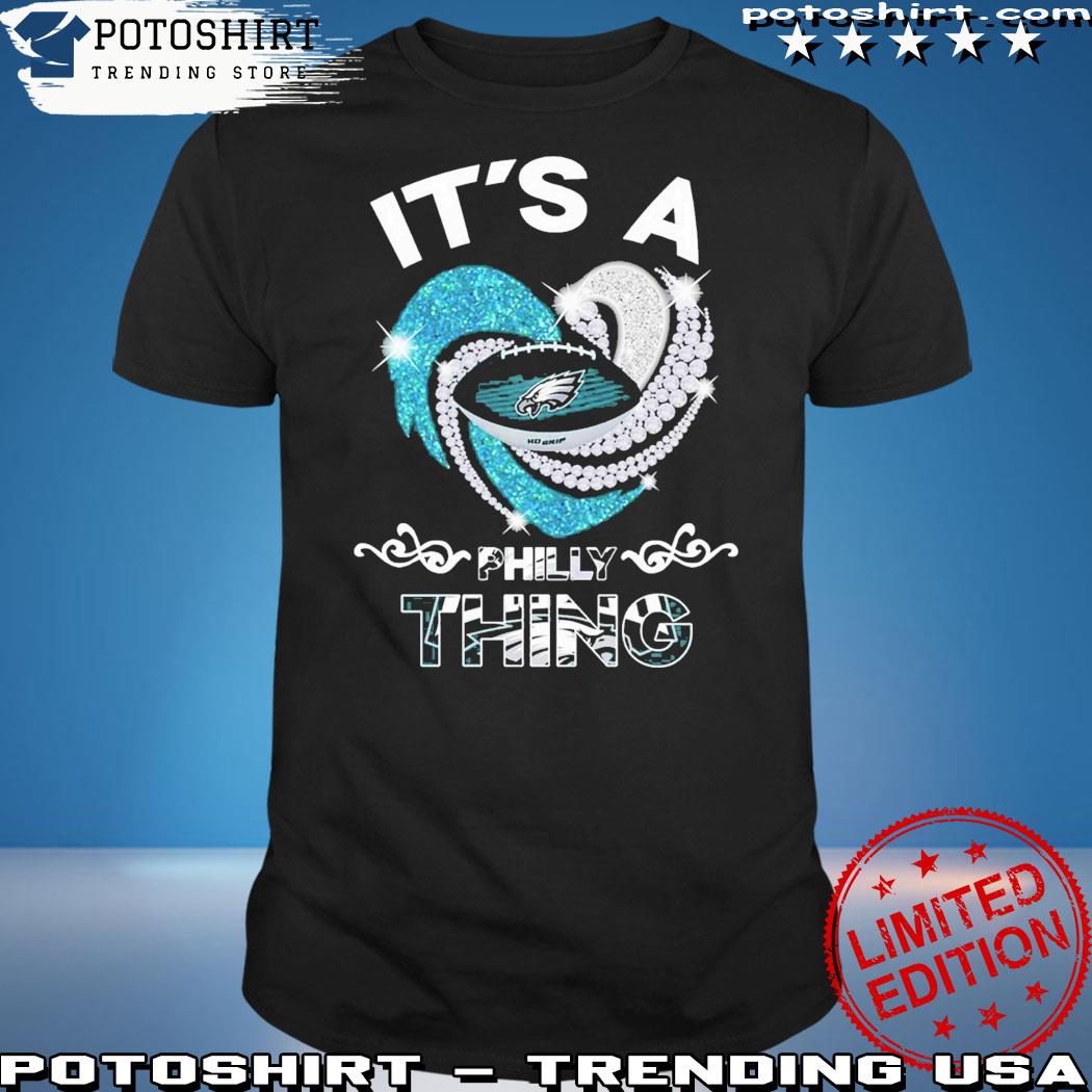 Its A Philly Thing T-Shirt, Philly Eagles Shirt - Bring Your Ideas