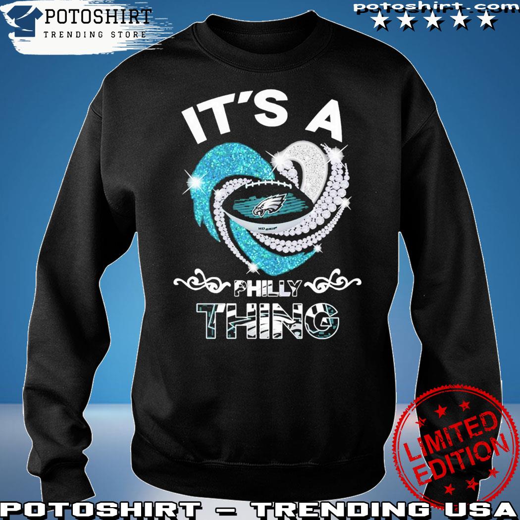 It Is A Philly Thing Philadelphia Eagles Shirt, hoodie, sweater, long  sleeve and tank top