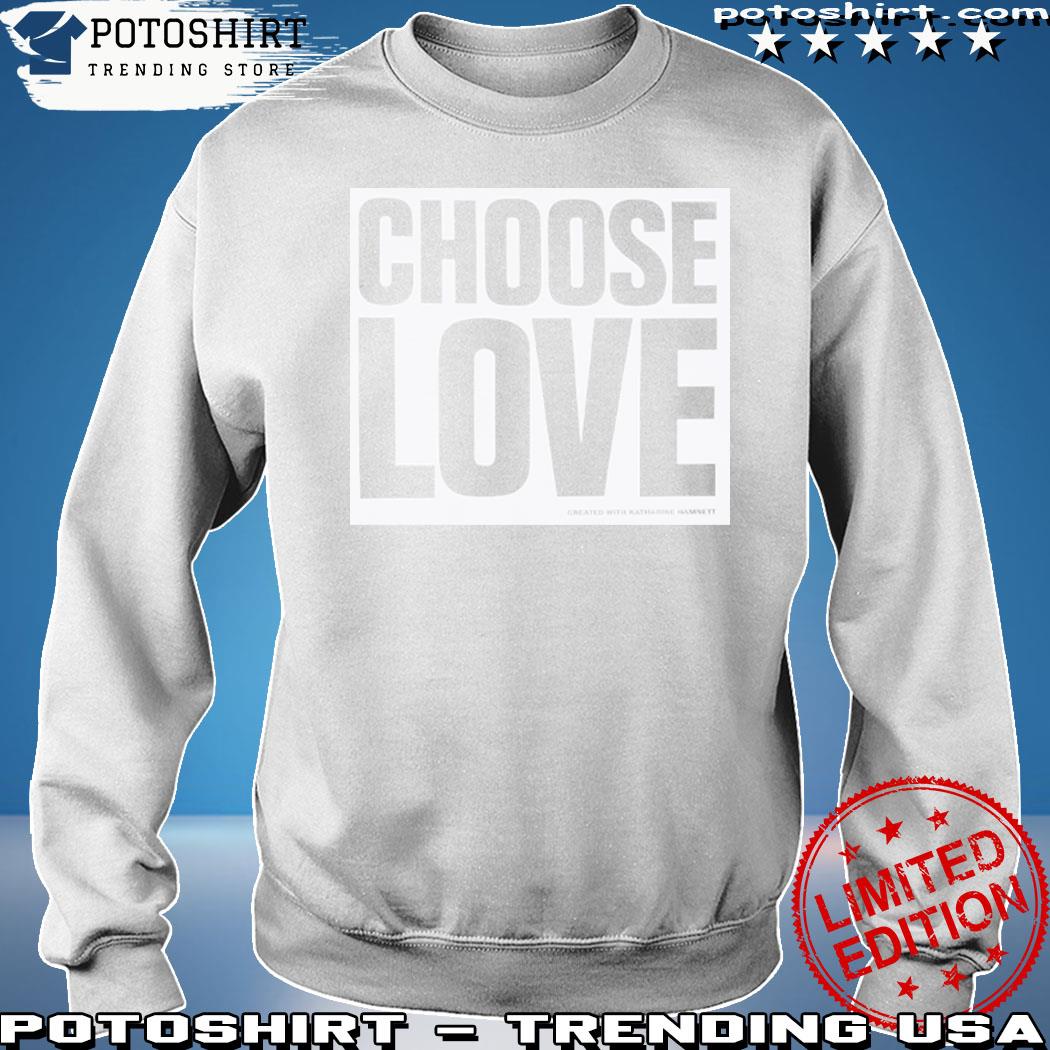 Choose Love T-shirt - Hoodie