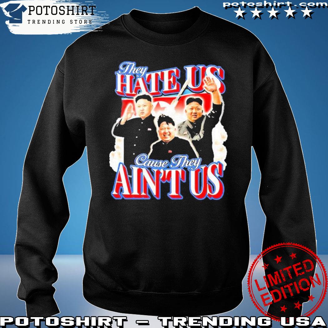 Texas they hate us cause they ain't us shirt, hoodie, sweater, long sleeve  and tank top