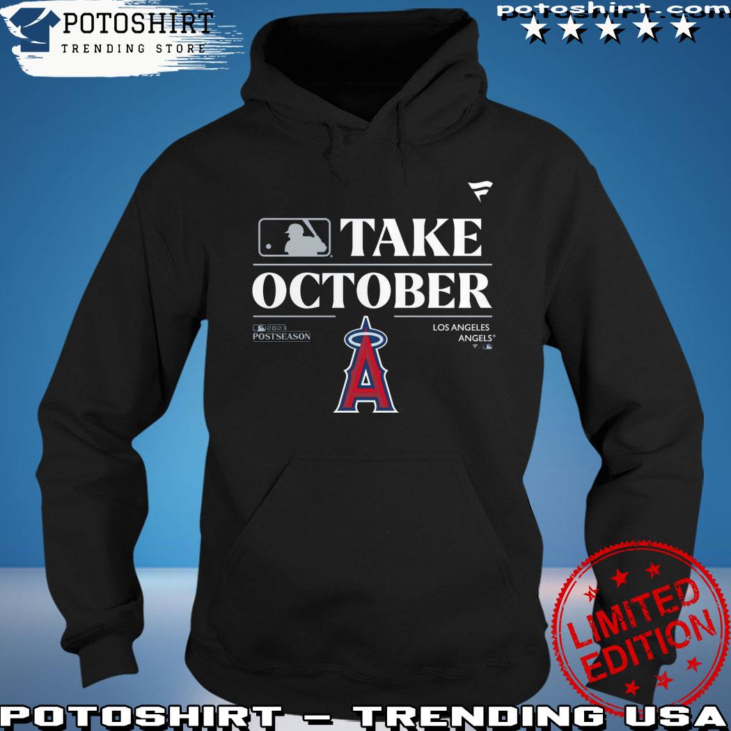 Los Angeles Angels Take October Playoffs Postseason 2023 Shirt, hoodie,  sweater, long sleeve and tank top