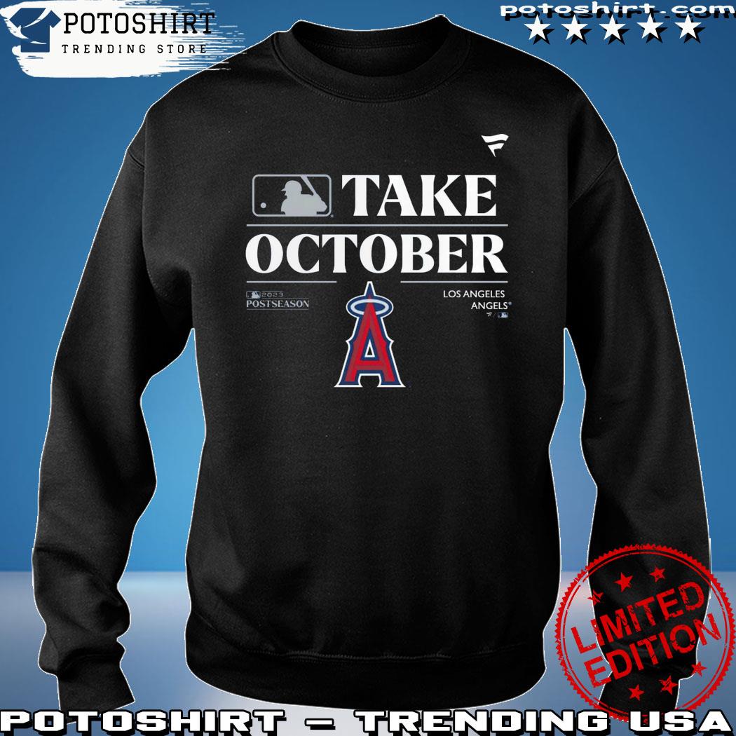 Los Angeles Angels Take October Playoffs Postseason 2023 Shirt, hoodie,  sweater, long sleeve and tank top